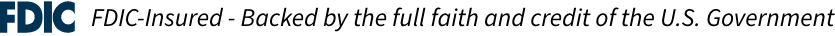 FDIC-Insured - Backed by the full faith and credit of the U.S. Government